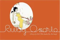 Ruby Osorio: A Story Of A Girl (Who Awa /anglais