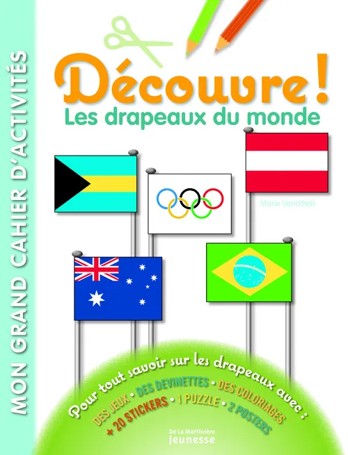 Livres Jeunesse Loisirs et activités DECOUVRE : LES DRAPEAUX DU MONDE, les drapeaux du monde Marie Vendittelli