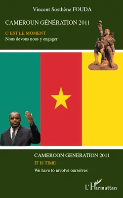 Cameroun génération 2011, C'est le moment, Nous devons nous y engager