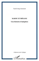 Kakou et Mégane, Une histoire d'adoption