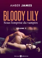 Bloody Lily - Sous l'emprise du vampire - 3