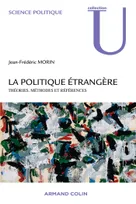 La politique étrangère - Théories, méthodes et références, Théories, méthodes et références