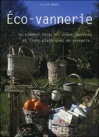 Eco-vannerie - Ou comment recycler vieux journaux et liens plastiques en vannerie