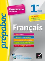 Français 1re toutes séries - Prépabac Entraînement intensif, objectif filières sélectives - 1re toutes séries