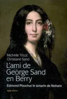 L'ami de George Sand en Berry, Edmond Plauchut, le tartarin de Nohant