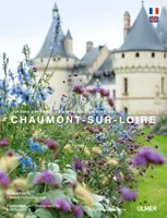 Chaumont sur Loire, jardins pérennes et parcs du domaine