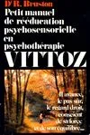 Petit manuel de rééducation psychosensorielle en psychothérapie Vittoz