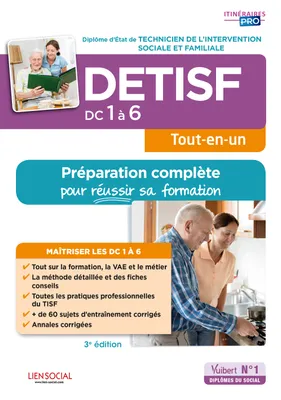 DETISF - Domaines de compétences 1 à 6 - Préparation complète pour réussir sa formation, Diplôme d'État de Technicien de l'intervention sociale et familiale