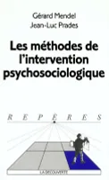 Les méthodes de l'intervention psychosociologique