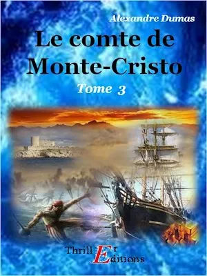 Le Comte de Monte-Cristo - Tome III