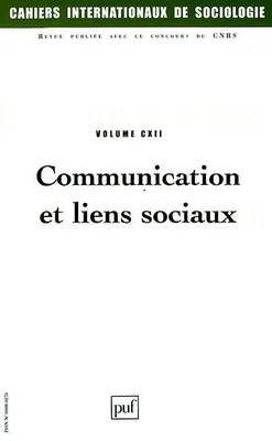 Cahiers internationaux de sociologie 2002 - vol...., Communication et liens sociaux