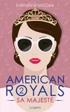 American royals, 2, Sa majesté