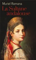 La Sultane andalouse, roman