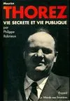 Maurice Thorez, vie secrète et vie publique, vie secrète et vie publique