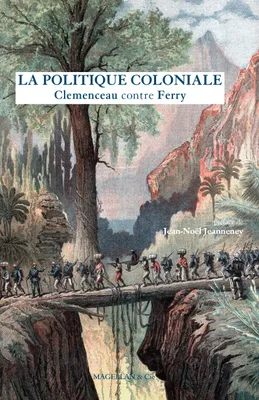 La politique coloniale - Clemenceau contre Ferry, Clemenceau contre Ferry