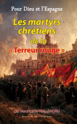Les martyrs chrétiens de la « Terreur rouge »