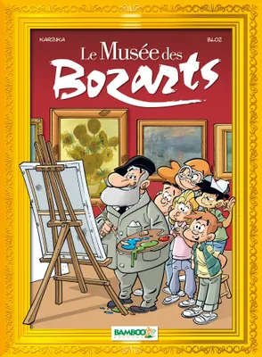 1, Le Musée des bozarts - tome 01