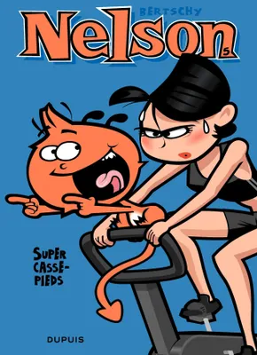 Nelson - Tome 5 - Super casse-pieds