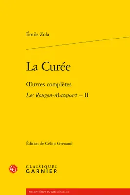 Oeuvres complètes, II, La curée, La Curée, oeuvres complètes - Les Rougon-Macquart, II