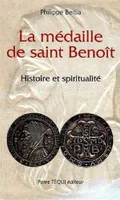 La médaille de Saint-Benoît, Histoire et spiritualité