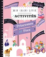 Mon grand livre d'activités - Princesses et fées