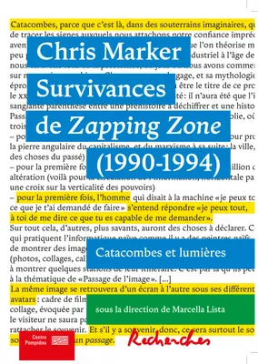 Chris Marker. Survivances de Zapping Zone (1990-1994), Catacombes et lumières