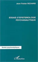 Essais d'épistémologie psychanalytique, nosologie, états limites, intelligence, mythe...