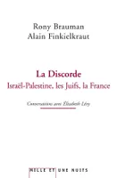 La Discorde, Israël-Palestine, les juifs, la France Conversations avec Élisabeth Lévy