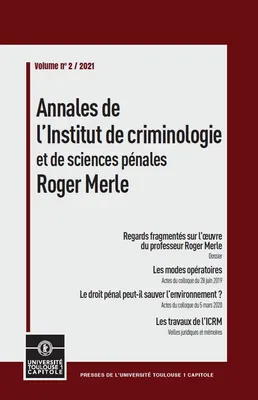 Annales de l'Institut de criminologie et de sciences pénales Roger Merle 2/2021
