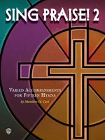 Sing Praise! 2, Varied Accompaniments for Fifteen Hymns