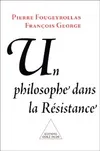 Un philosophe dans la Résistance, en dialogue avec François George