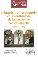 L'Inquisition espagnole et la construction de la monarchie confessionnelle, 1478-1561