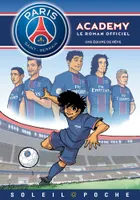 Paris-Saint-Germain Academy, le roman officiel, 1, Paris Saint-Germain Academy - Une équipe de rêve, Une équipe de rêve