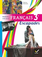 Escapades Manuel unique Français 3e éd. 2012 - Manuel de l'élève
