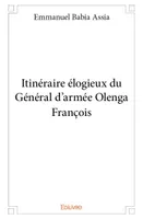 Itinéraire élogieux du général d'armée olenga françois