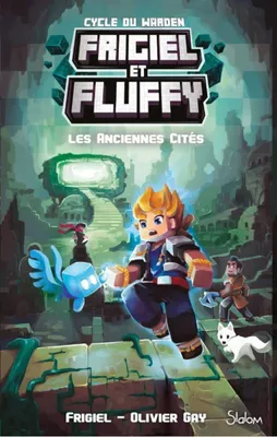 Frigiel et Fluffy - Cycle du Warden (T2) - Les Anciennes Cités - Lecture roman jeunesse aventures Minecraft - Dès 8 ans