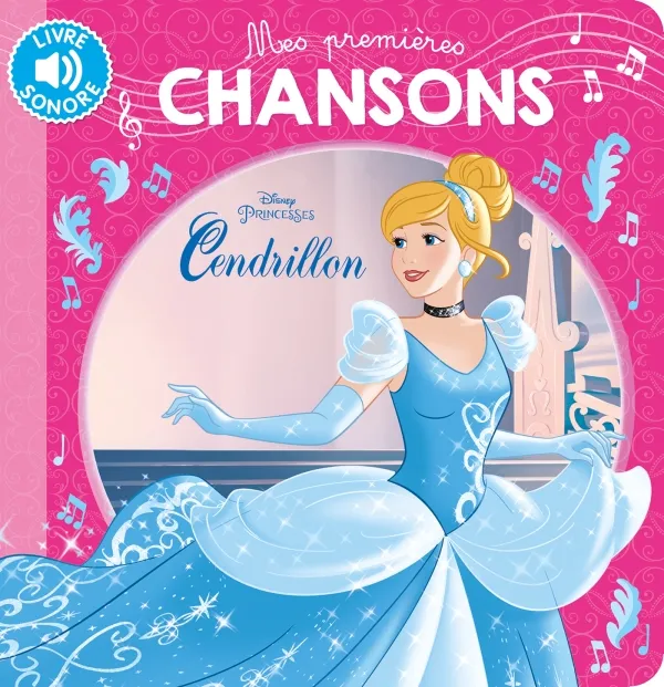 Livres Jeunesse Les tout-petits Albums animés et pop-up CENDRILLON - Mes Premières Chansons - Disney Princesses COLLECTIF