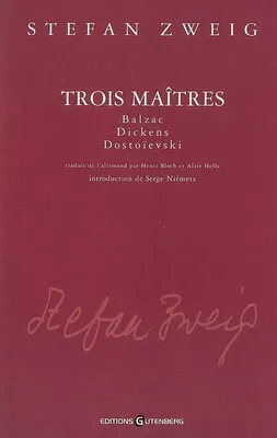 Trois maîtres, Balzac, Dickens, Dostoïevski