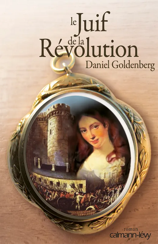 Livres Littérature et Essais littéraires Romans contemporains Etranger Le juif de la révolution Daniel Goldenberg