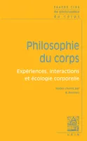 Textes clés de philosophie du corps, Expérience, interactions et écologie corporelle