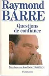 Livres Sciences Humaines et Sociales Actualités Questions de confiance, ENTRETIENS Raymond Barre