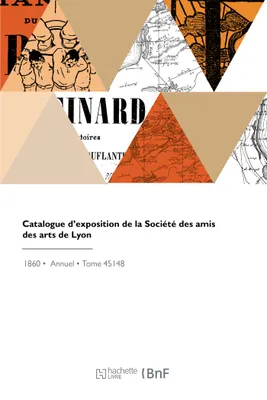 Catalogue d'exposition de la Société des amis des arts de Lyon