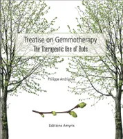 Treatise on Gemmotherapy, The therapeutic use of buds