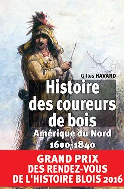 Histoire des coureurs de bois, Amérique du Nord, 1600-1840