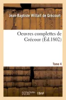 Oeuvres complettes de Grécourt T04