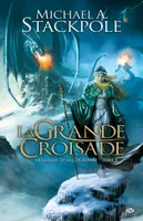 3, La Guerre de la Couronne, T3 : La Grande Croisade, Volume 3, La grande croisade