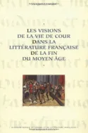 Les Visions de la vie de cour dans la littérature française à la fin du Moyen Âge