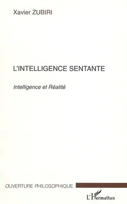 L'intelligence sentante, Intelligence et Réalité