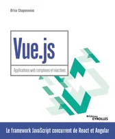 Vue.js, Applications web complexes et réactives