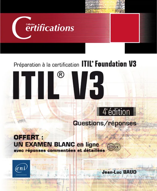 Livres Informatique ITIL® V3 - Préparation à la certification ITIL Foundation V3 (4e édition) Jean-Luc Baud